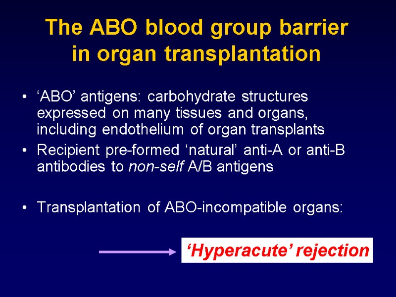 The ABO blood group barrier in organ transplantation ‘ABO’ antigens: carbohydrate structures expressed on